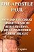 The Apostle Paul: How Did t...