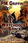 Watchdogs of Space: Book 10 Star Commandos