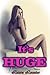It's Huge (Forbidden Taboo Erotica)