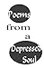 Poems from a Depressed Soul by Roger Harrison