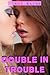 Double In Trouble (Teen Taboo Erotica)