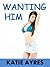 Wanting Him (Taboo Erotica)