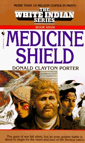 Medicine Shield (White Indian, #28)