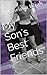 My Son's Best Friends ( Taboo Erotica)