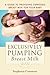 Exclusively Pumping Breast Milk: A Guide to Providing Expressed Breast Milk for Your Baby