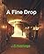 A Fine Drop
