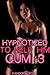 Hypnotized to Help Him Cum 3 (Hypnotized to Help Him Cum, #3)