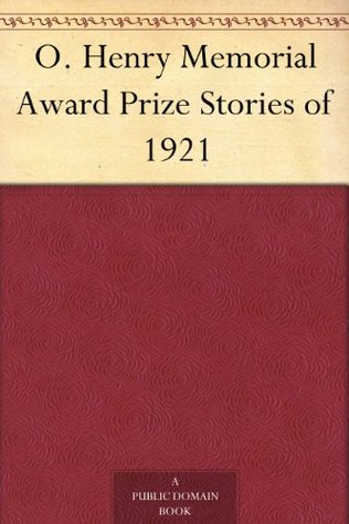 O. Henry Memorial Award Prize Stories of 1921 (Kindle Edition)