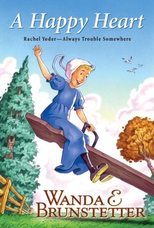 A Happy Heart (Rachel Yoder — Always Trouble Somewhere, #5)