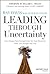 Leading Through Uncertainty by Raymond P. Davis