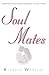 Soul Mates: Understanding Relationships Across Time