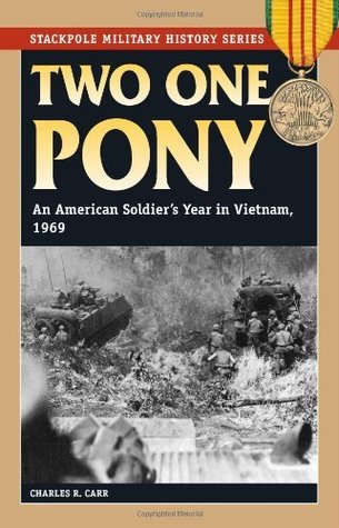 Two One Pony: An American Soldier's Year in Vietnam, 1969 (Kindle Edition)