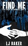 Find Me by L.J.  Baker