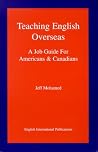 Teaching English Overseas - A Job Guide For Americans And Canadians Teaching English Overseas - A Job Guide For Americans And Canadians