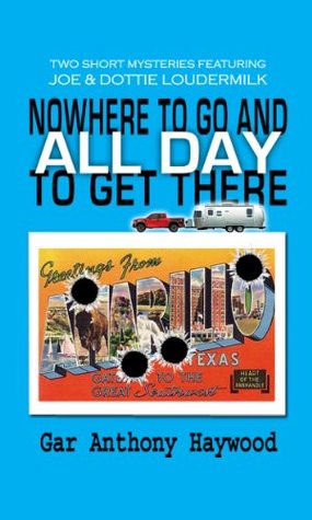 Nowhere to Go and All Day to Get There (Kindle Edition)