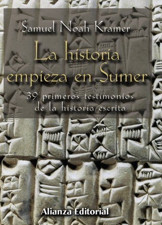 La historia empieza en Sumer: 39 testimonios de la Historia escrita