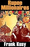 Rupee Millionaires by Frank Kusy