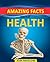 Amazing Facts About Health: Interesting Facts for Everybody
