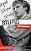 Stupid