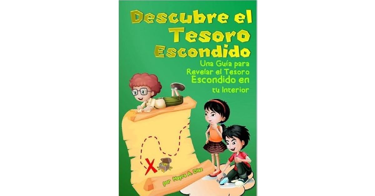 ¡Descubre El Tesoro Escondido! Una Guía para Revelar el Tesoro Escondido en tu Interior (Cuento