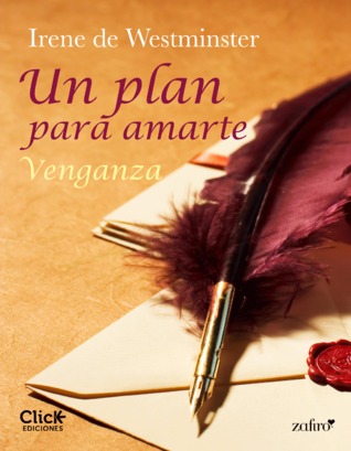 Un Plan para Amarte. Venganza (Un Plan para Amarte, #2)