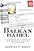 Balkan Babel: The Disintegr...