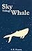 Sky Whale Trilogy