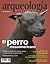 El perro mesoamericano (Arqueología Mexicana, enero-febrero 2014, Volumen XXI, n. 125)