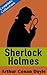 Sherlock Holmes: Complete Collection (Illustrated): 4 Novels and 56 Short Stories