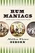 Rum Maniacs: Alcoholic Insa...