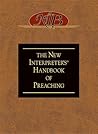 The New Interpreter's® Handbook of Preaching