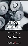 Above Ground (A Jack Taggart Mystery, #2) Above Ground (A Jack Taggart Mystery, #2)