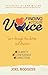 Finding Your Voice: Sort Through the Clutter, Discover, Confidence, and Direction