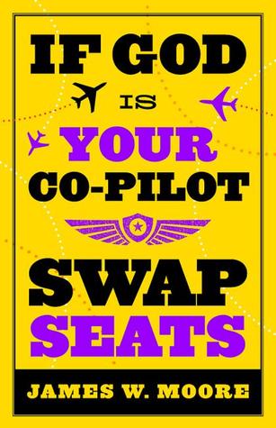 If God Is Your Co-Pilot, Swap Seats! (Paperback)