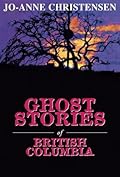 Ghost Stories of British Columbia