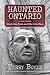 Haunted Ontario by Terry Boyle