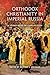 Orthodox Christianity in Imperial Russia: A Source Book on Lived Religion