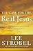 The Case for the Real Jesus: A Journalist Investigates Current Attacks on the Identity of Christ (Case for ... Series)