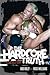 The Hardcore Truth by Bob Holly