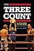 The Three Count: My Life in...
