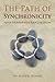 The Path of Synchronicity: Align Yourself with Your Life's Flow