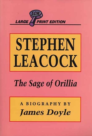 Stephen Leacock: The Sage of Orillia (Canadian Biography Series)