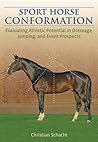 Sport Horse Conformation by Christian Schacht
