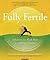 Fully Fertile: A Holistic 1...