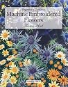 Beginner's Guide to Machine Embroidered Flowers (Beginner's Guide to Needlecrafts) Beginner's Guide to Machine Embroidered Flowers (Beginner's Guide to Needlecrafts)