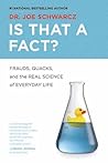 Is That a Fact? by Joe Schwarcz