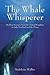 The Whale Whisperer by Madeleine Walker