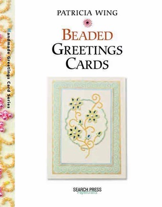 Beaded Greetings Cards (Greetings Cards series)