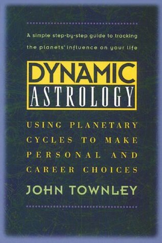 Dynamic Astrology: Using Planetary Cycles to Make Personal and Career Choices (Paperback)
