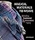 Magical Materials to Weave:...